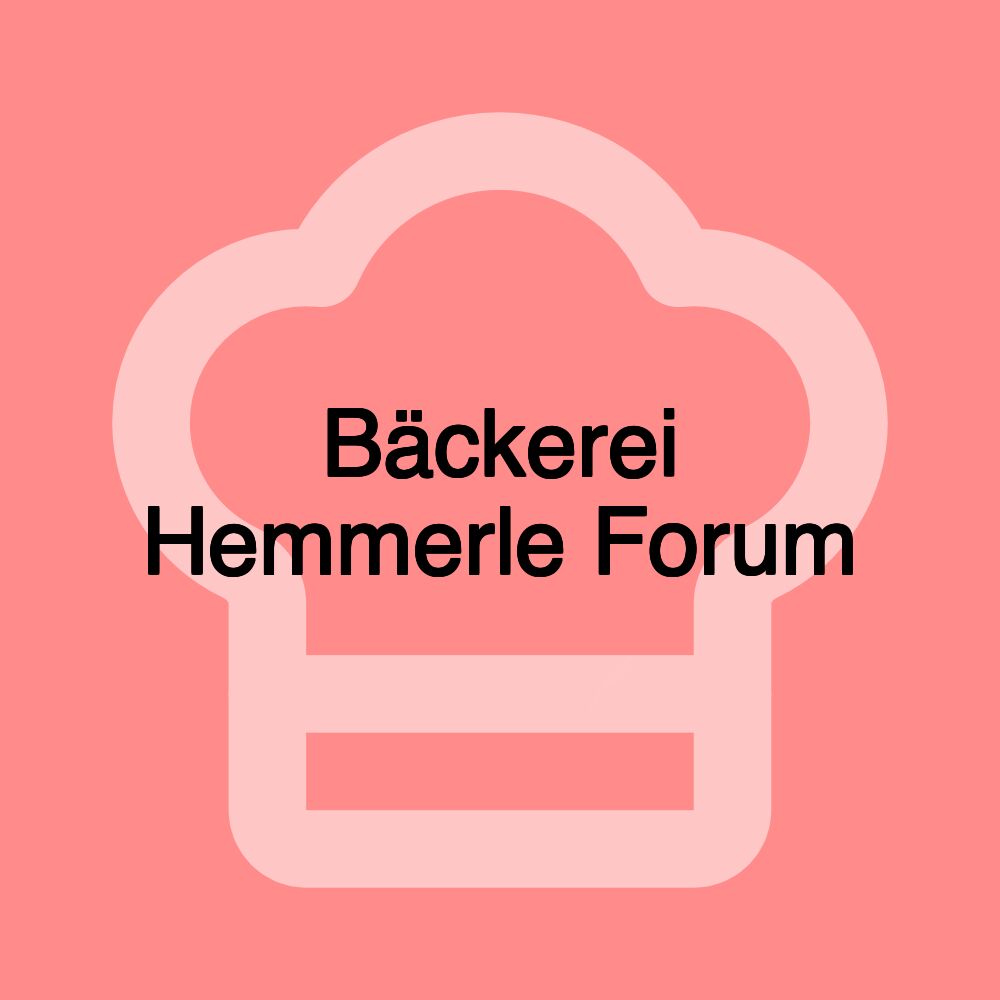 Bäckerei Hemmerle Forum