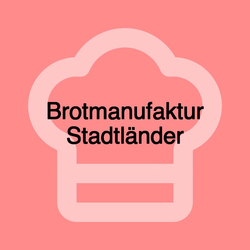 Brotmanufaktur Stadtländer