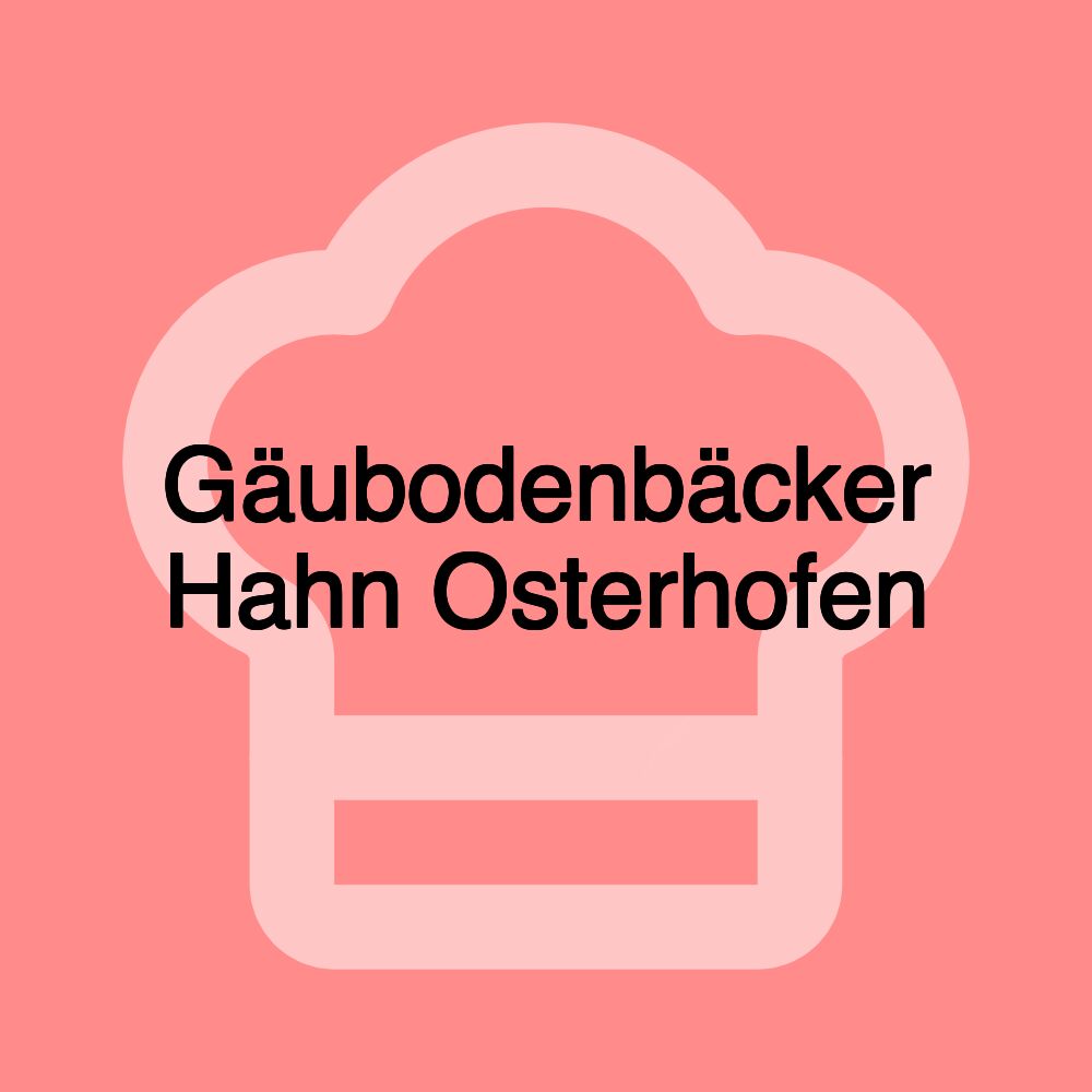 Gäubodenbäcker Hahn Osterhofen