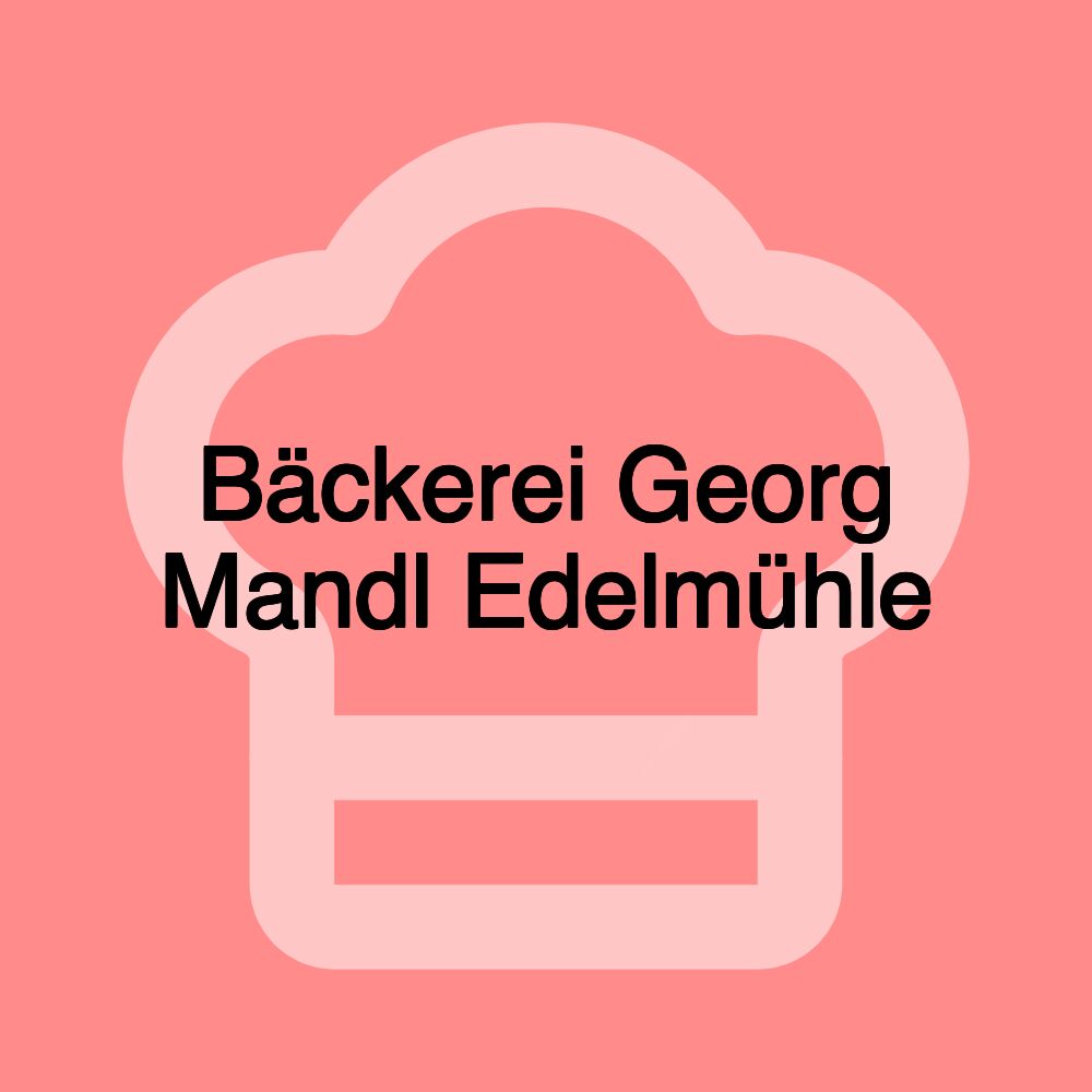 Bäckerei Georg Mandl Edelmühle