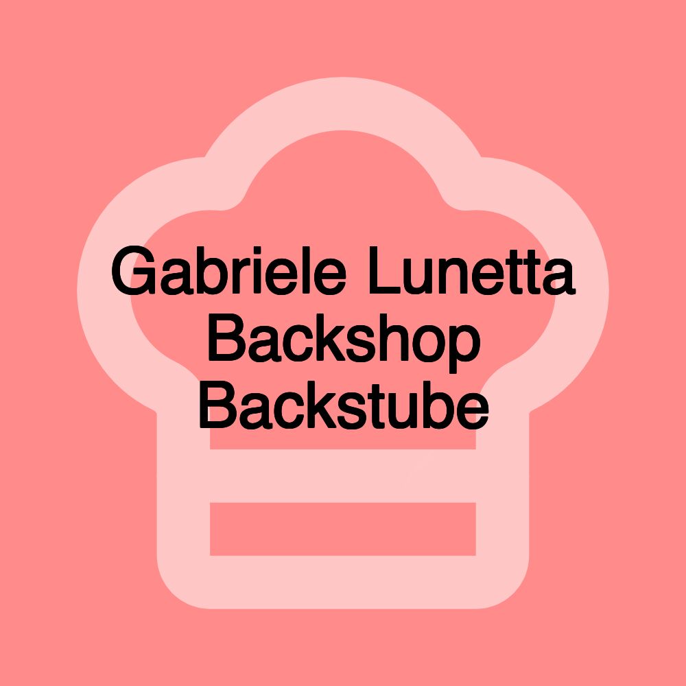 Gabriele Lunetta Backshop Backstube