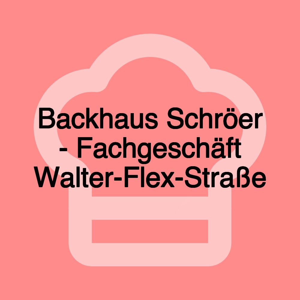 Backhaus Schröer - Fachgeschäft Walter-Flex-Straße