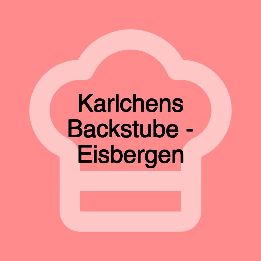 Karlchens Backstube - Eisbergen