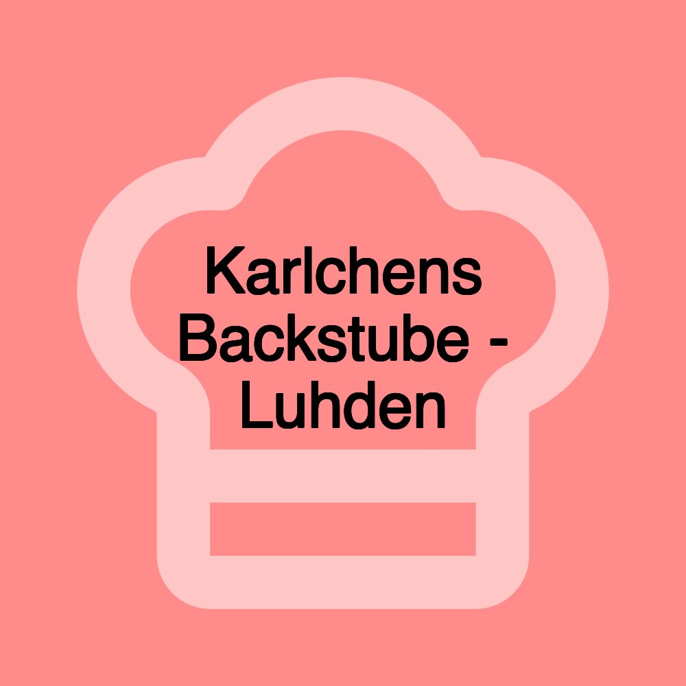 Karlchens Backstube - Luhden