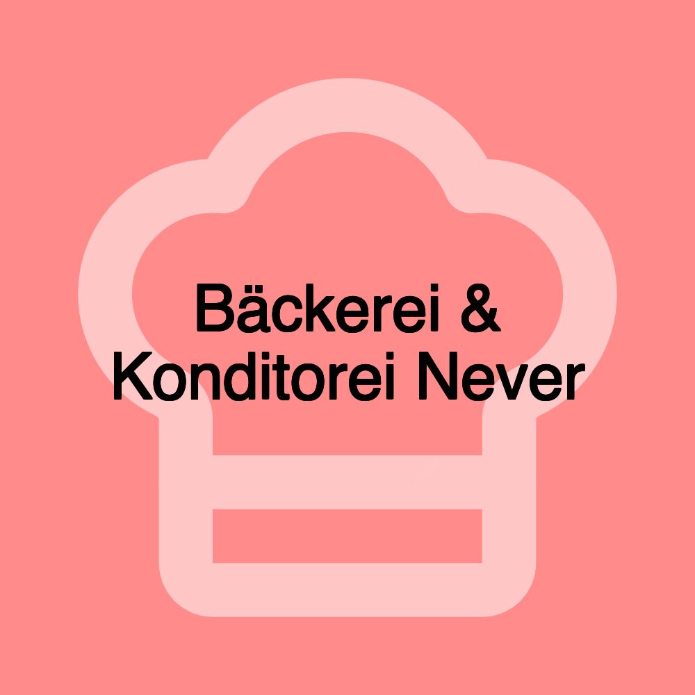 Bäckerei & Konditorei Never