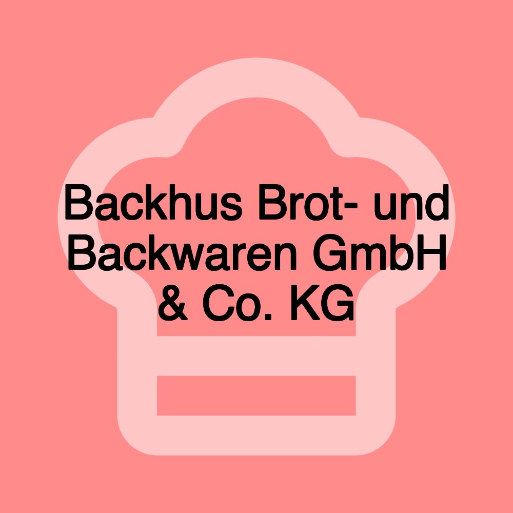 Backhus Brot- und Backwaren GmbH & Co. KG