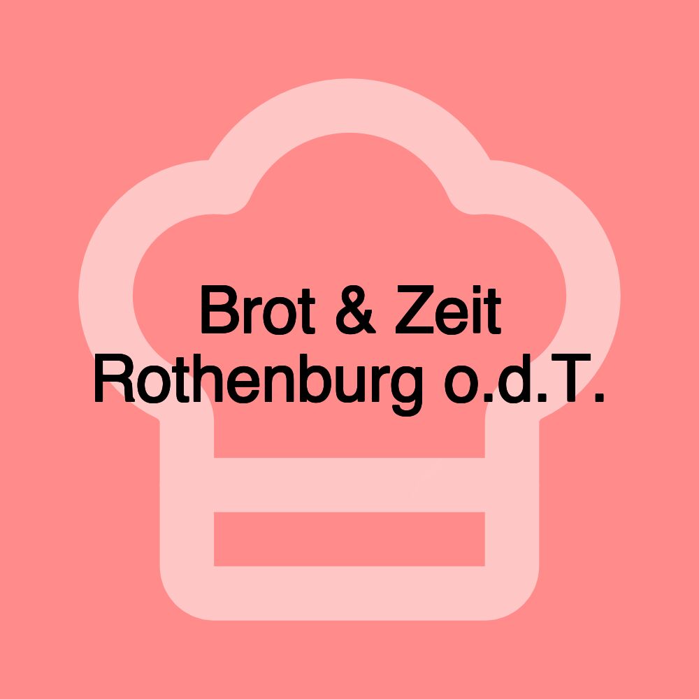 Brot & Zeit Rothenburg o.d.T.