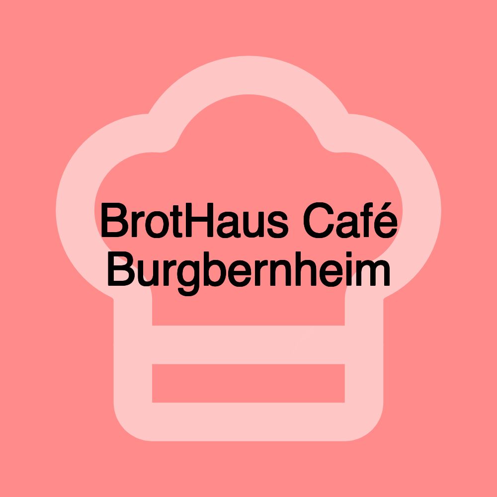 BrotHaus Café Burgbernheim