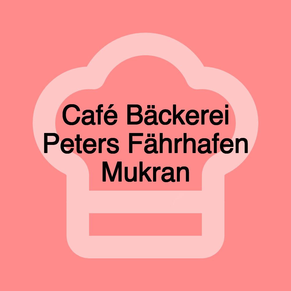 Café Bäckerei Peters Fährhafen Mukran