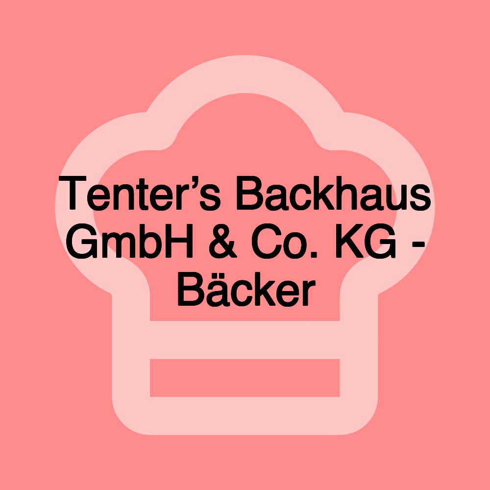 Tenter’s Backhaus GmbH & Co. KG - Bäcker