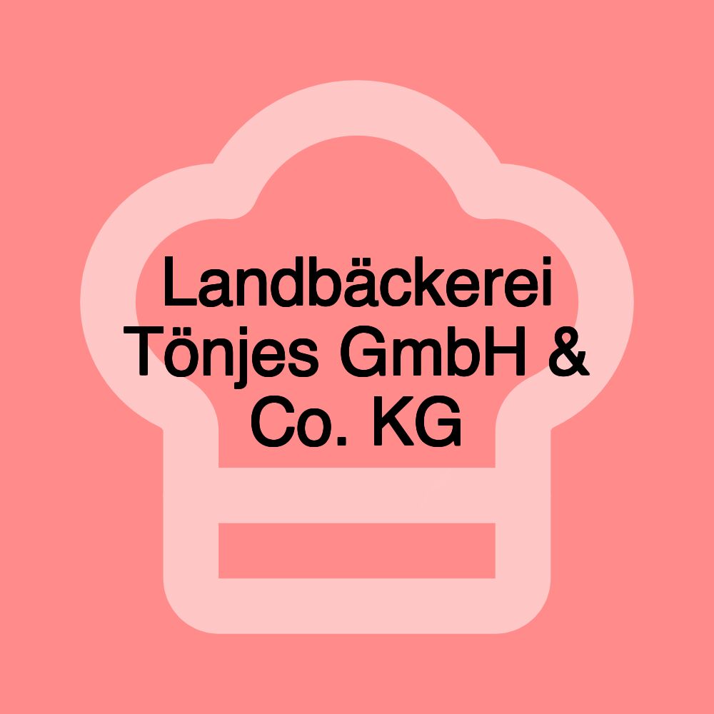 Landbäckerei Tönjes GmbH & Co. KG