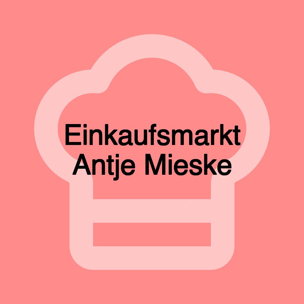 Einkaufsmarkt Antje Mieske