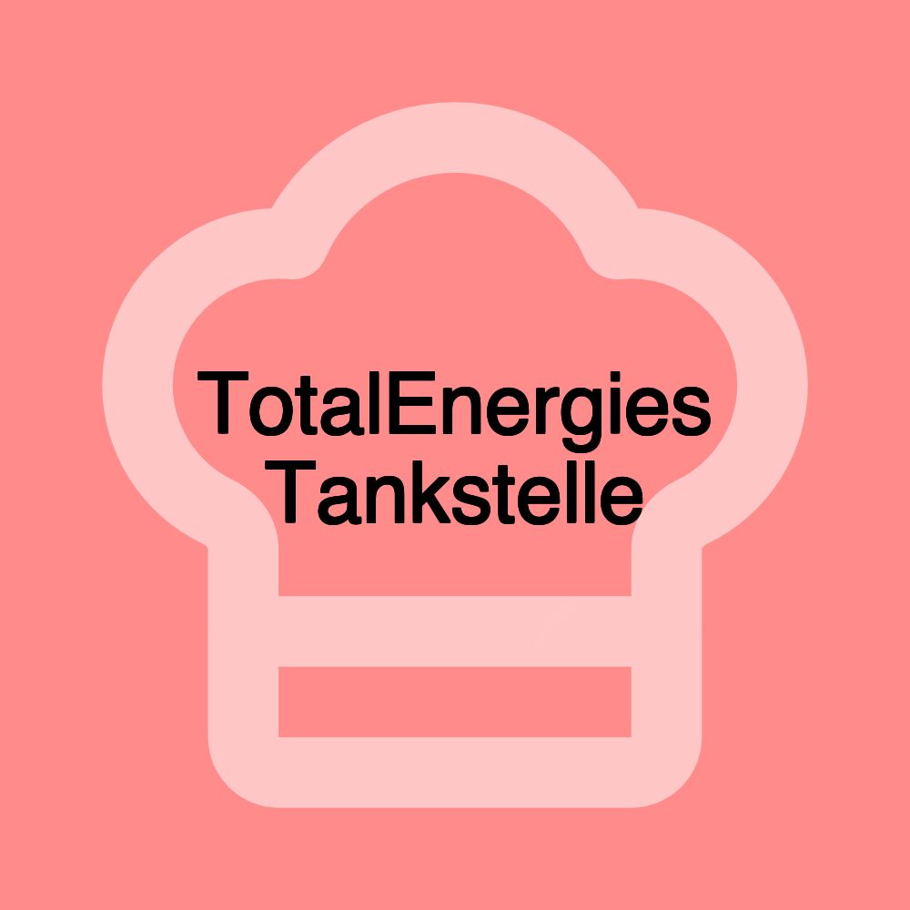 TotalEnergies Tankstelle