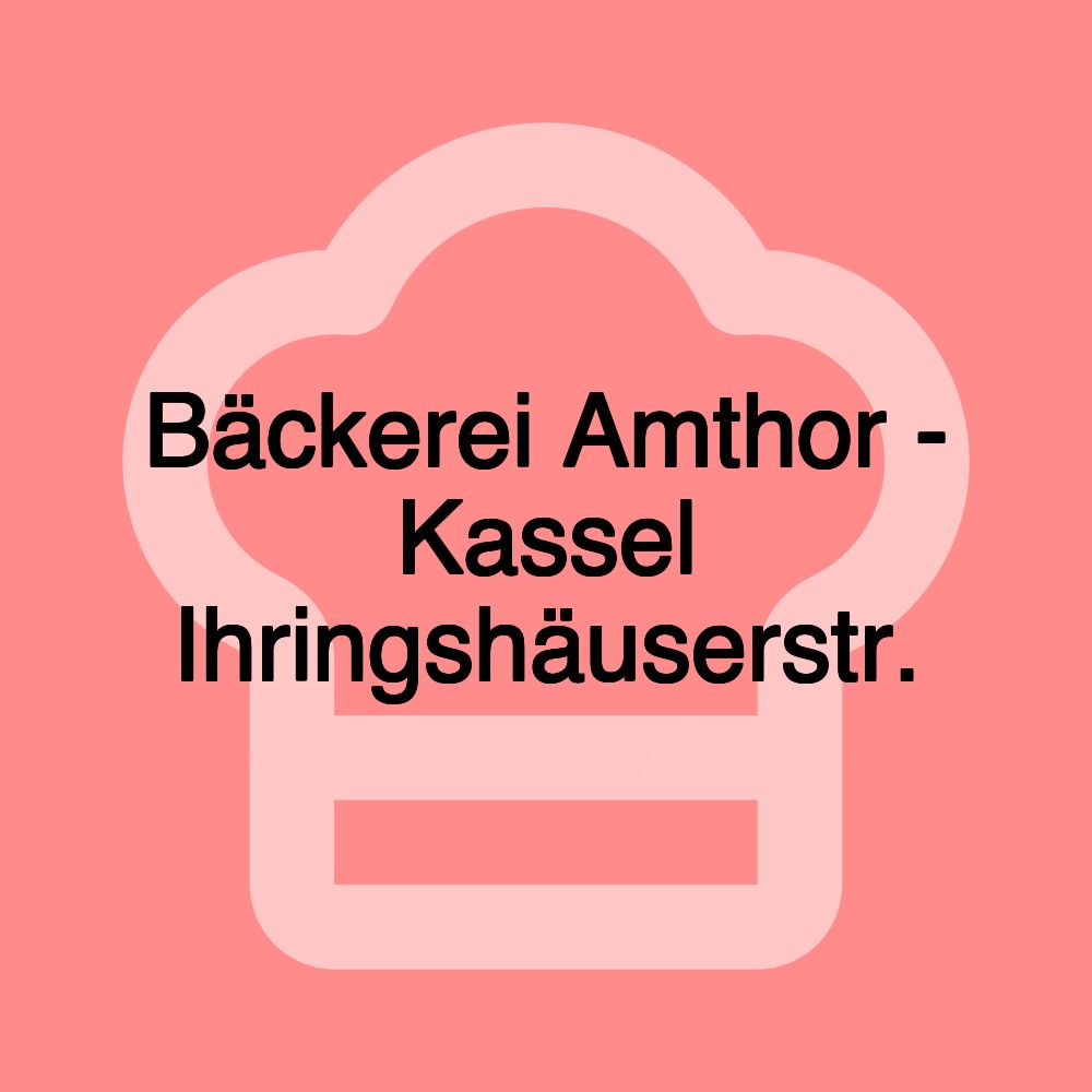 Bäckerei Amthor - Kassel Ihringshäuserstr.