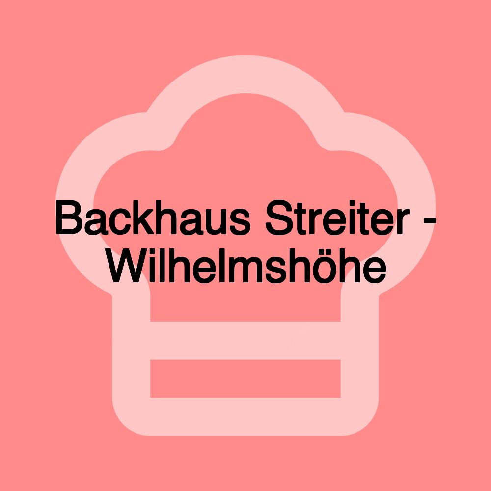 Backhaus Streiter - Wilhelmshöhe