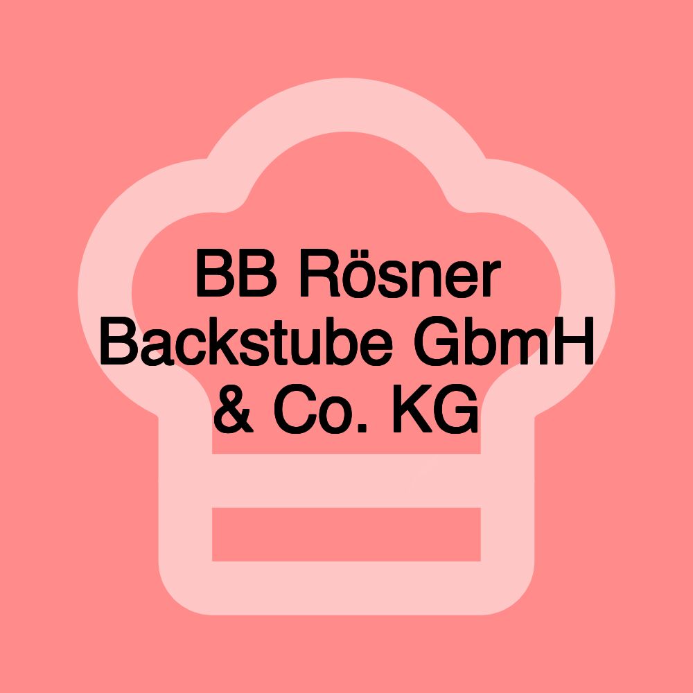 BB Rösner Backstube GbmH & Co. KG