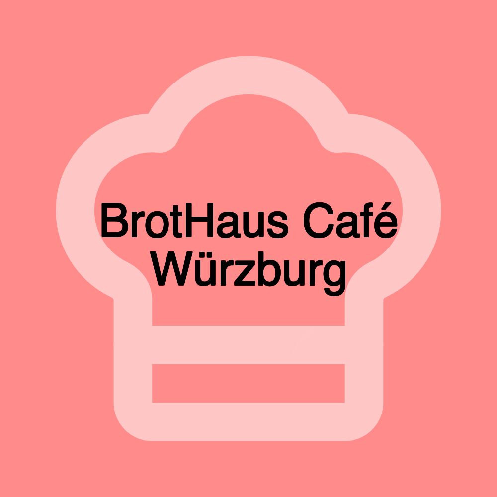 BrotHaus Café Würzburg