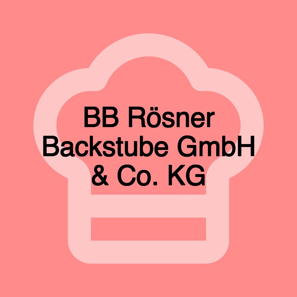 BB Rösner Backstube GmbH & Co. KG