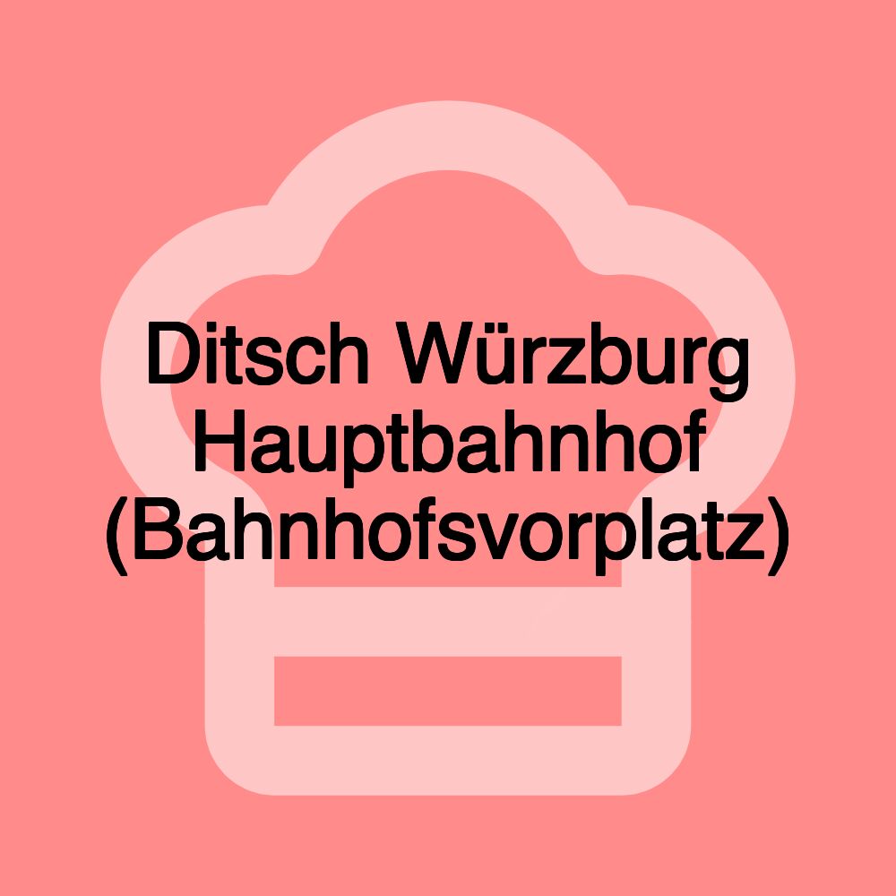 Ditsch Würzburg Hauptbahnhof (Bahnhofsvorplatz)