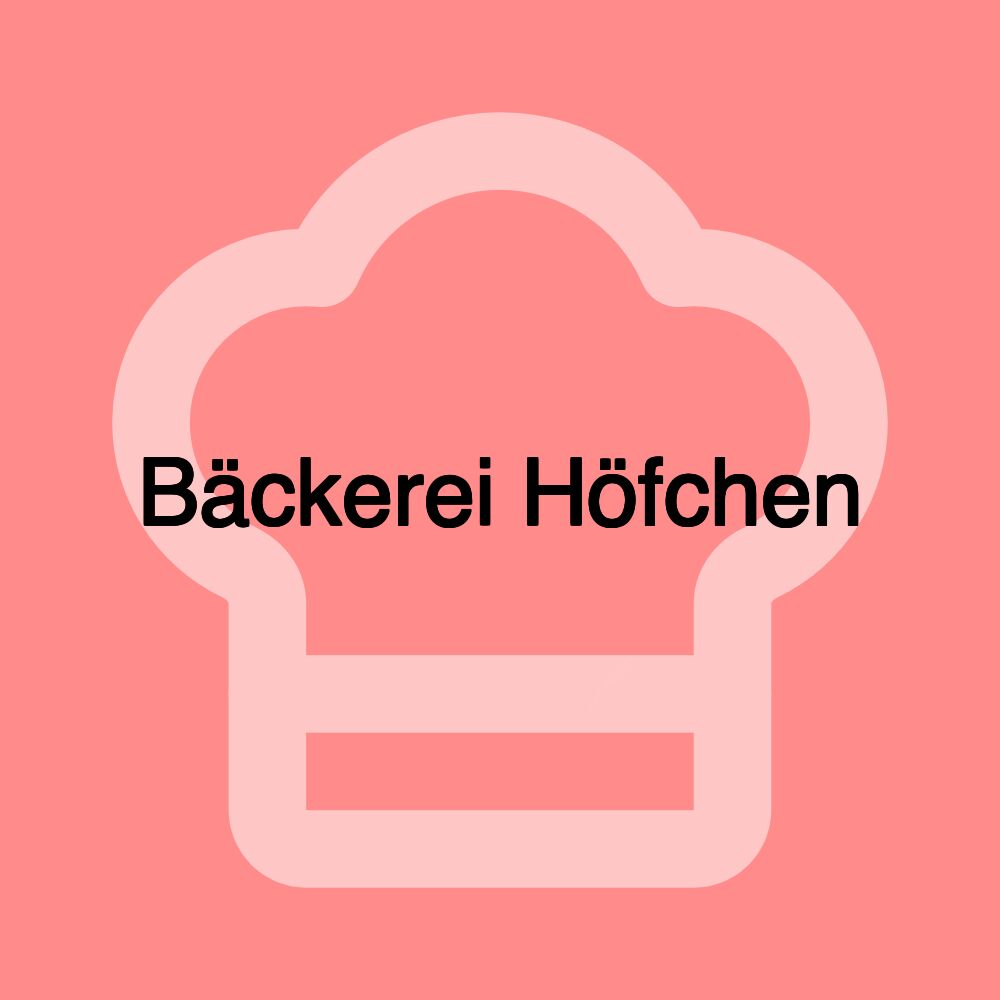 Bäckerei Höfchen