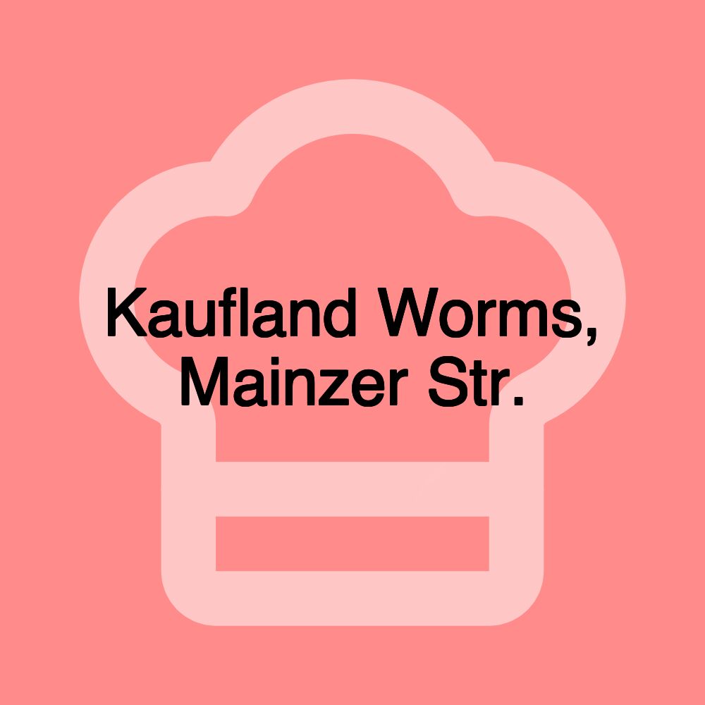 Kaufland Worms, Mainzer Str.