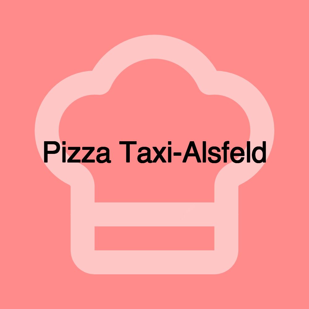 Pizza Taxi-Alsfeld