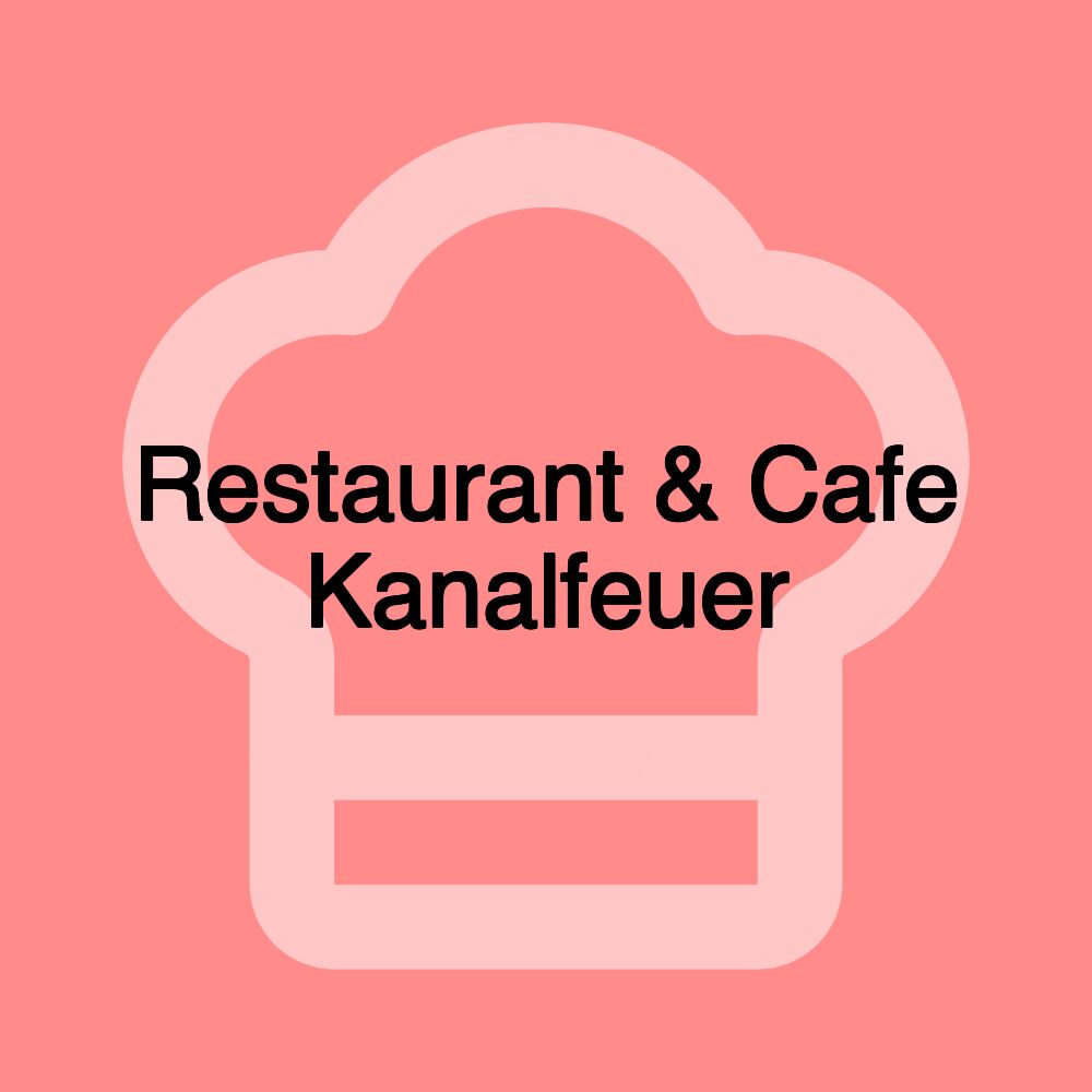 Restaurant & Cafe Kanalfeuer