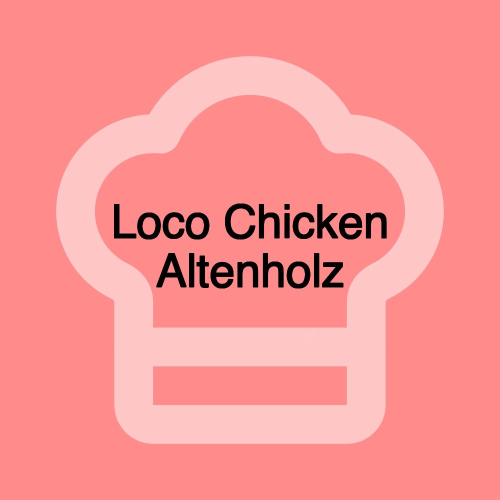 Loco Chicken Altenholz