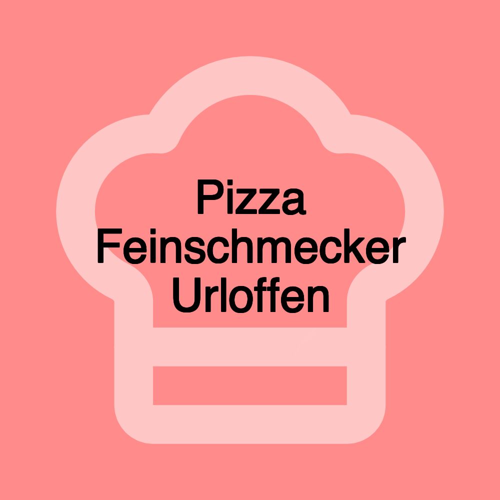 Pizza Feinschmecker Urloffen