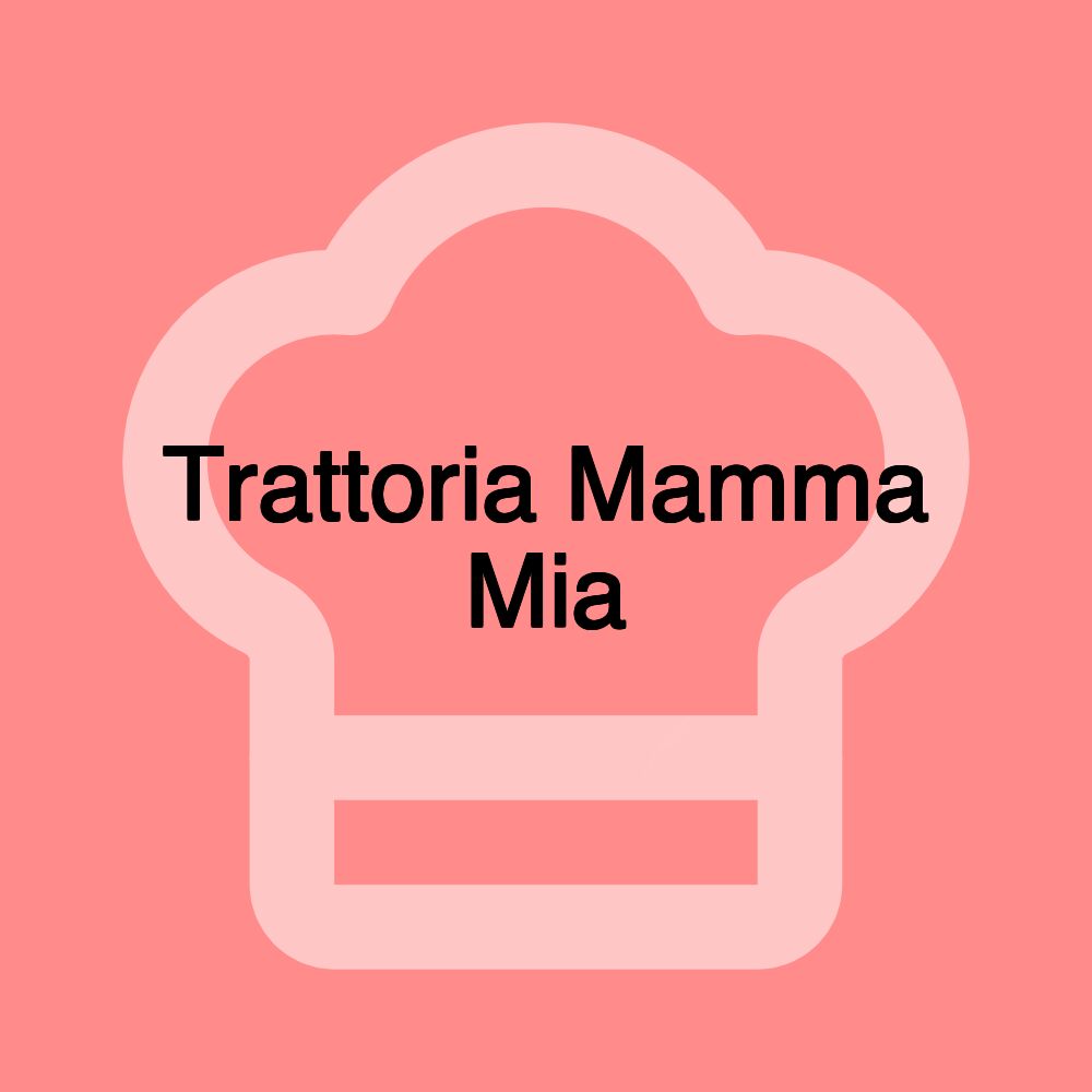 Trattoria Mamma Mia