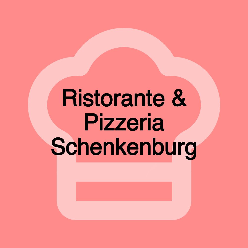 Ristorante & Pizzeria Schenkenburg