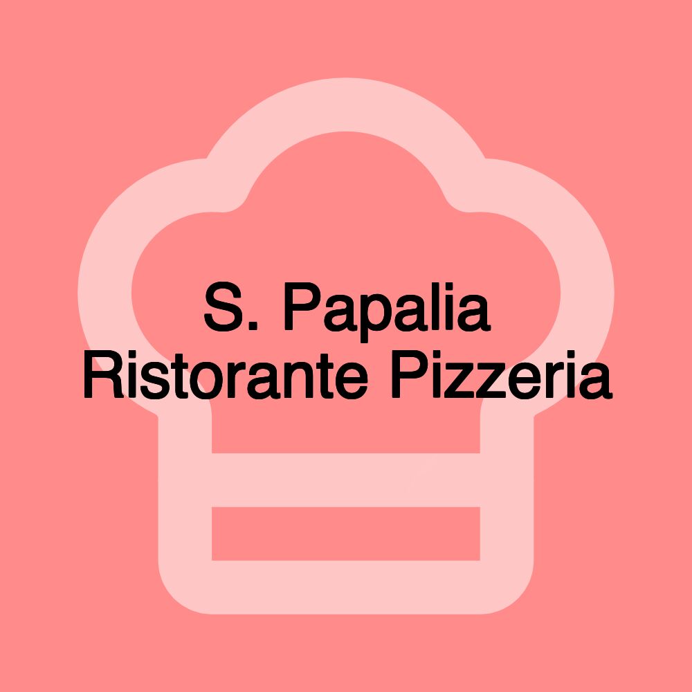 S. Papalia Ristorante Pizzeria