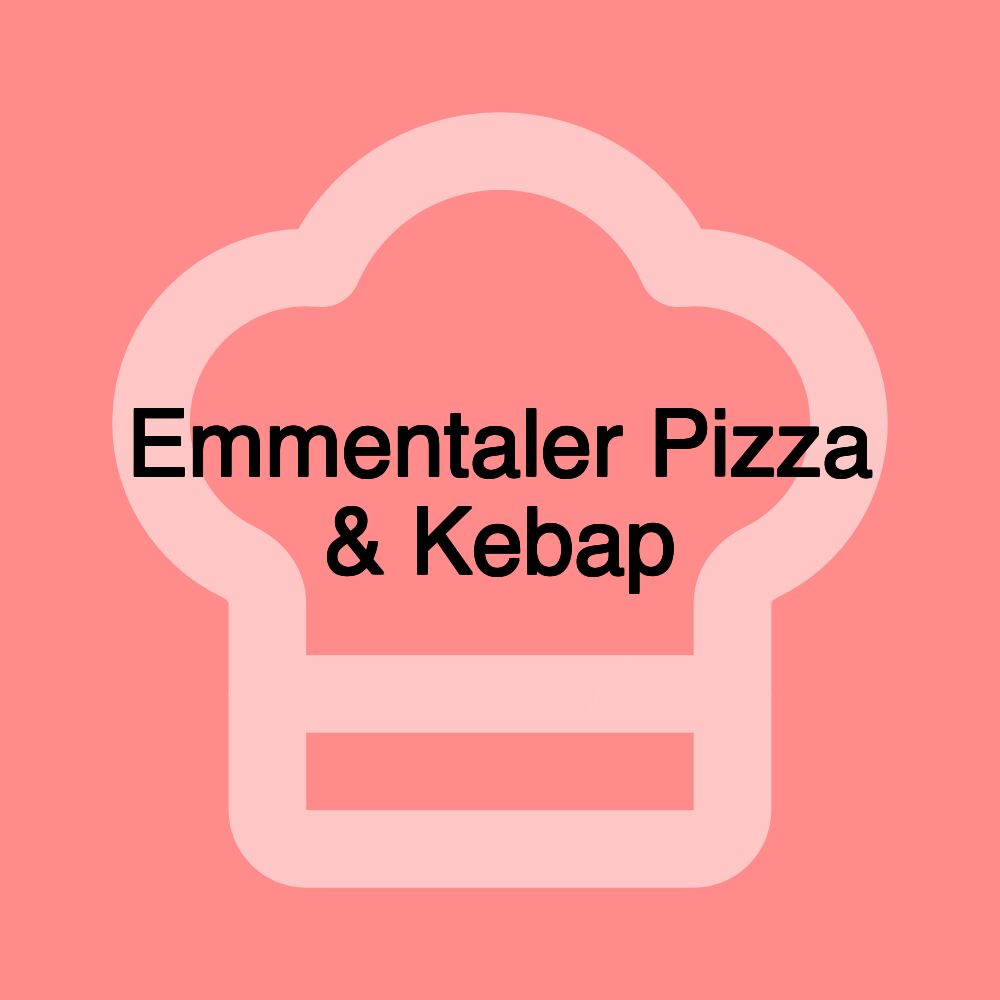 Emmentaler Pizza & Kebap