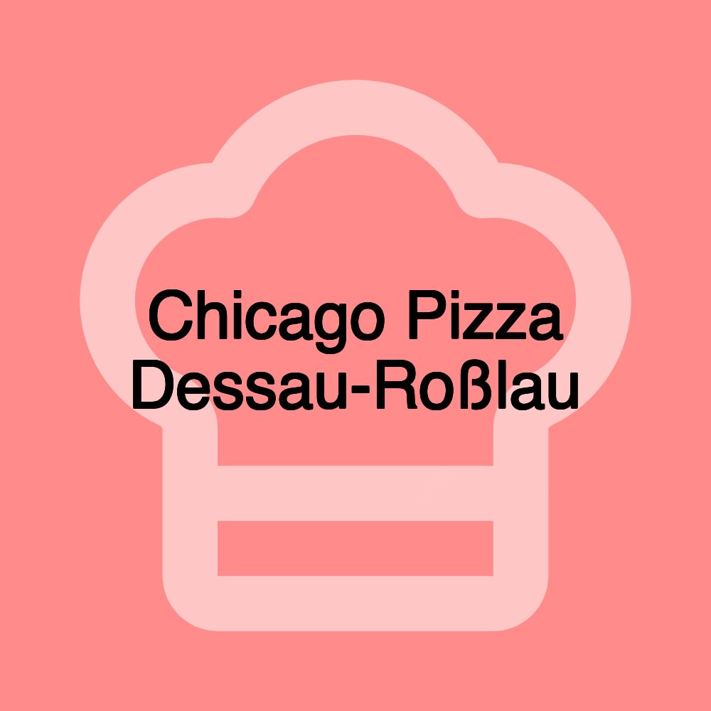 Chicago Pizza Dessau-Roßlau