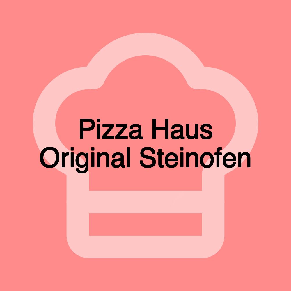 Pizza Haus Original Steinofen