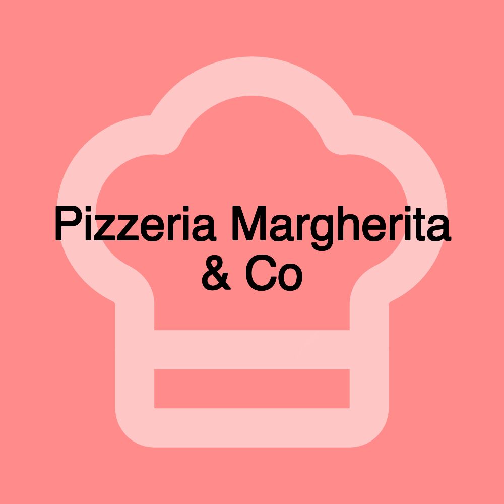 Pizzeria Margherita & Co