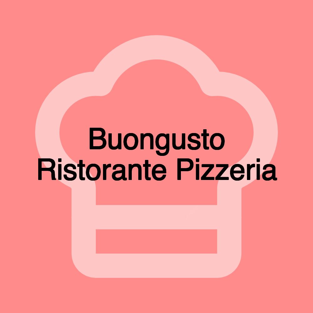 Buongusto Ristorante Pizzeria