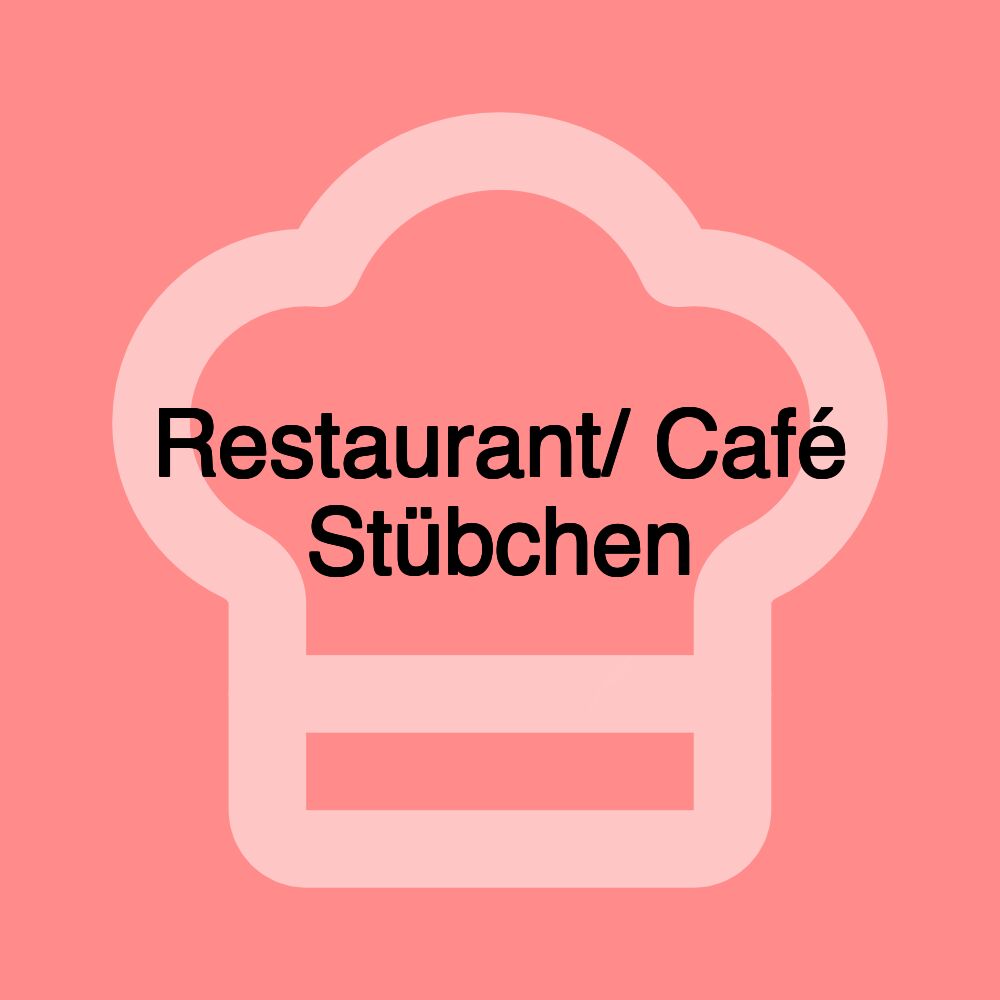 Restaurant/ Café Stübchen