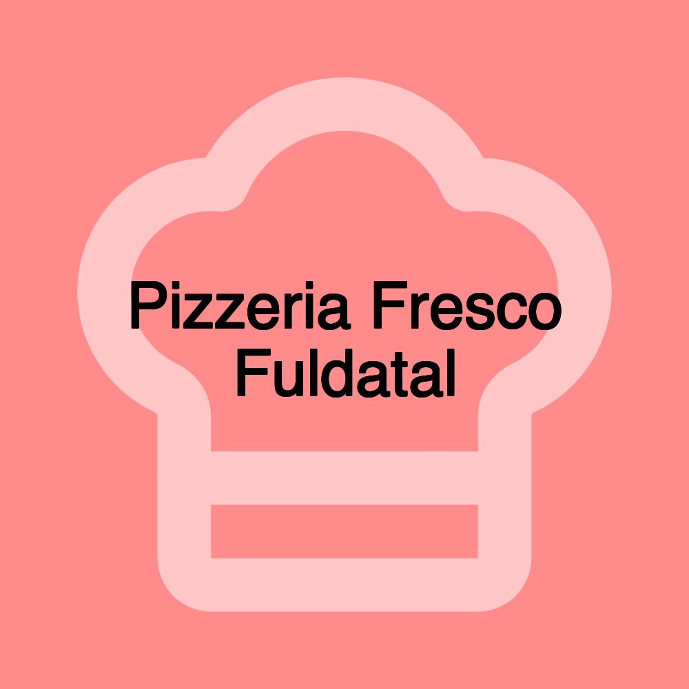 Pizzeria Fresco Fuldatal