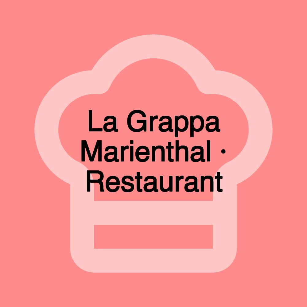 La Grappa Marienthal · Restaurant