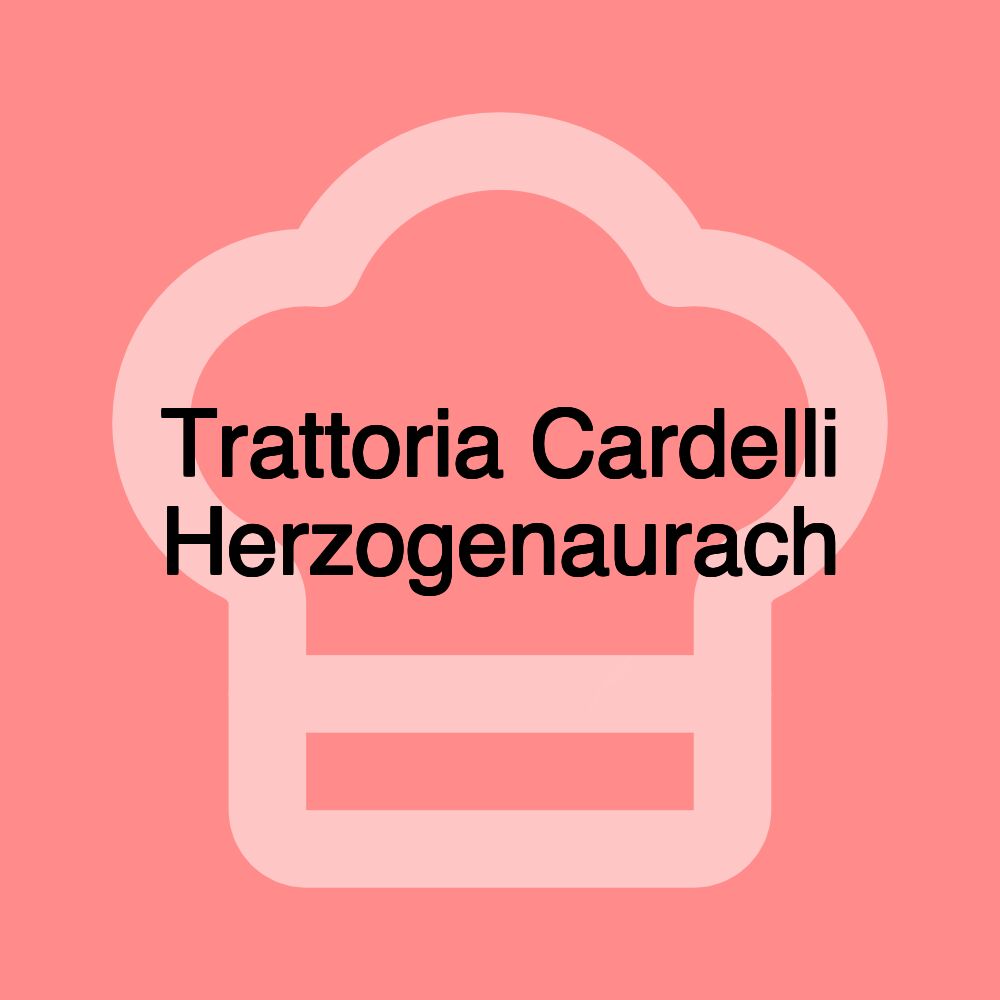 Trattoria Cardelli Herzogenaurach