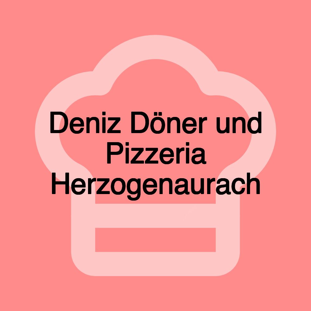 Deniz Döner und Pizzeria Herzogenaurach