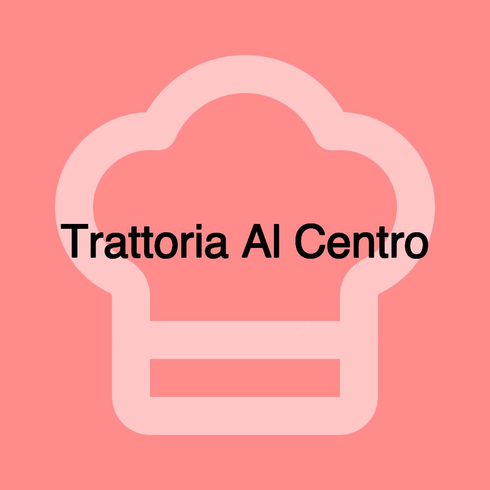 Trattoria Al Centro