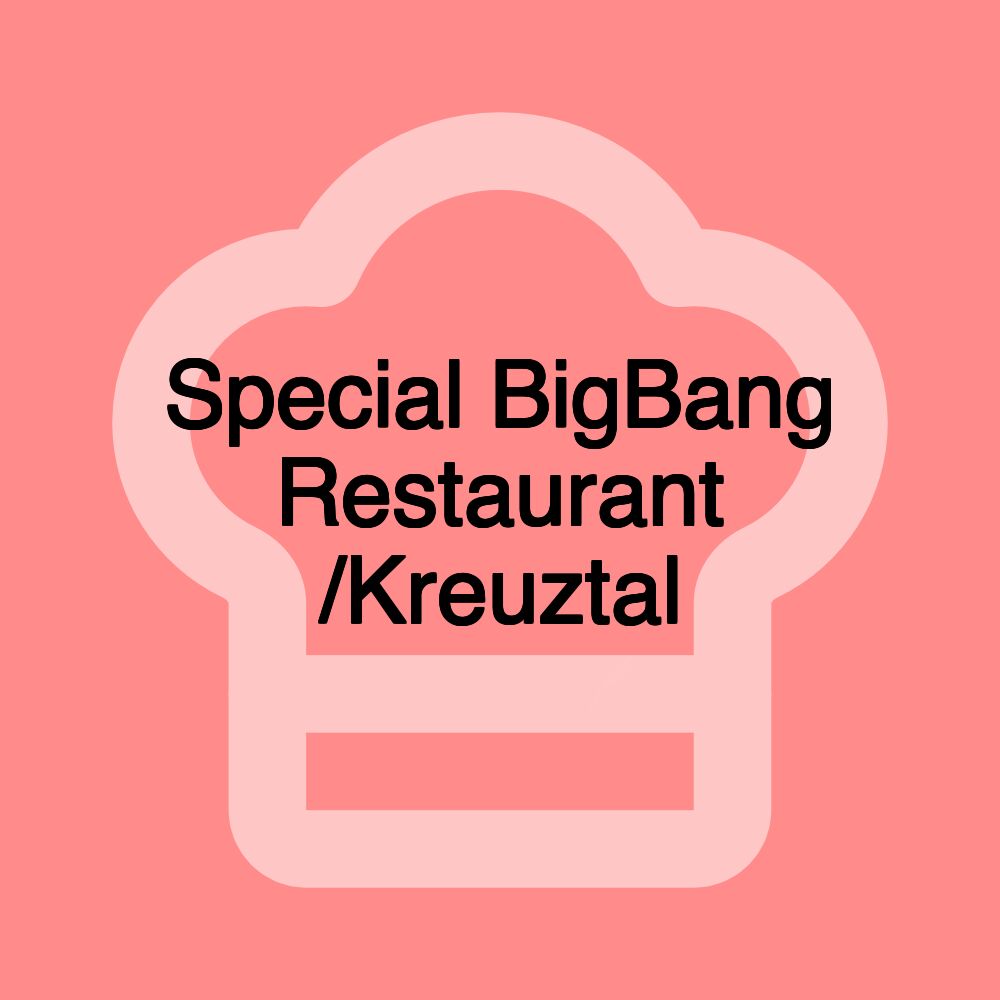 Special BigBang Restaurant /Kreuztal