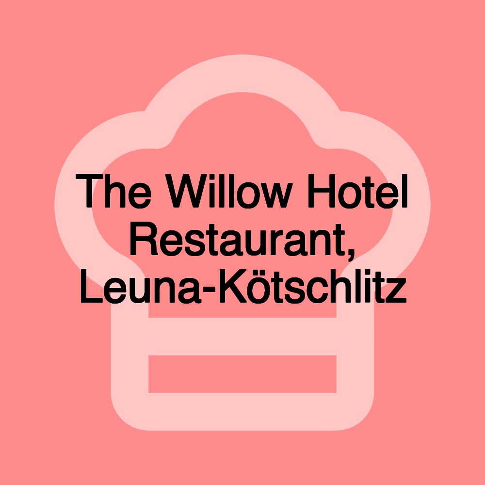 The Willow Hotel Restaurant, Leuna-Kötschlitz