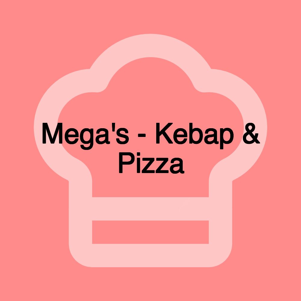 Mega's - Kebap & Pizza