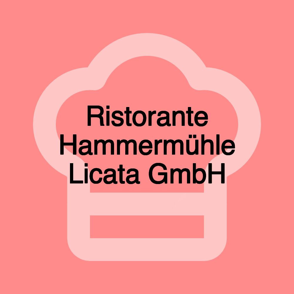 Ristorante Hammermühle Licata GmbH