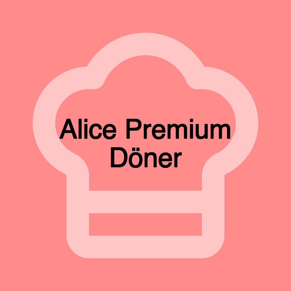 Alice Premium Döner