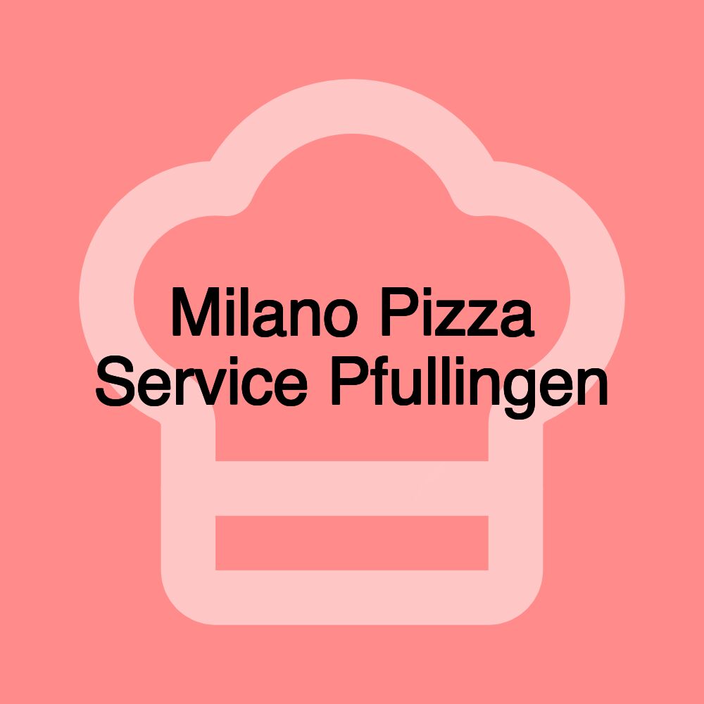 Milano Pizza Service Pfullingen