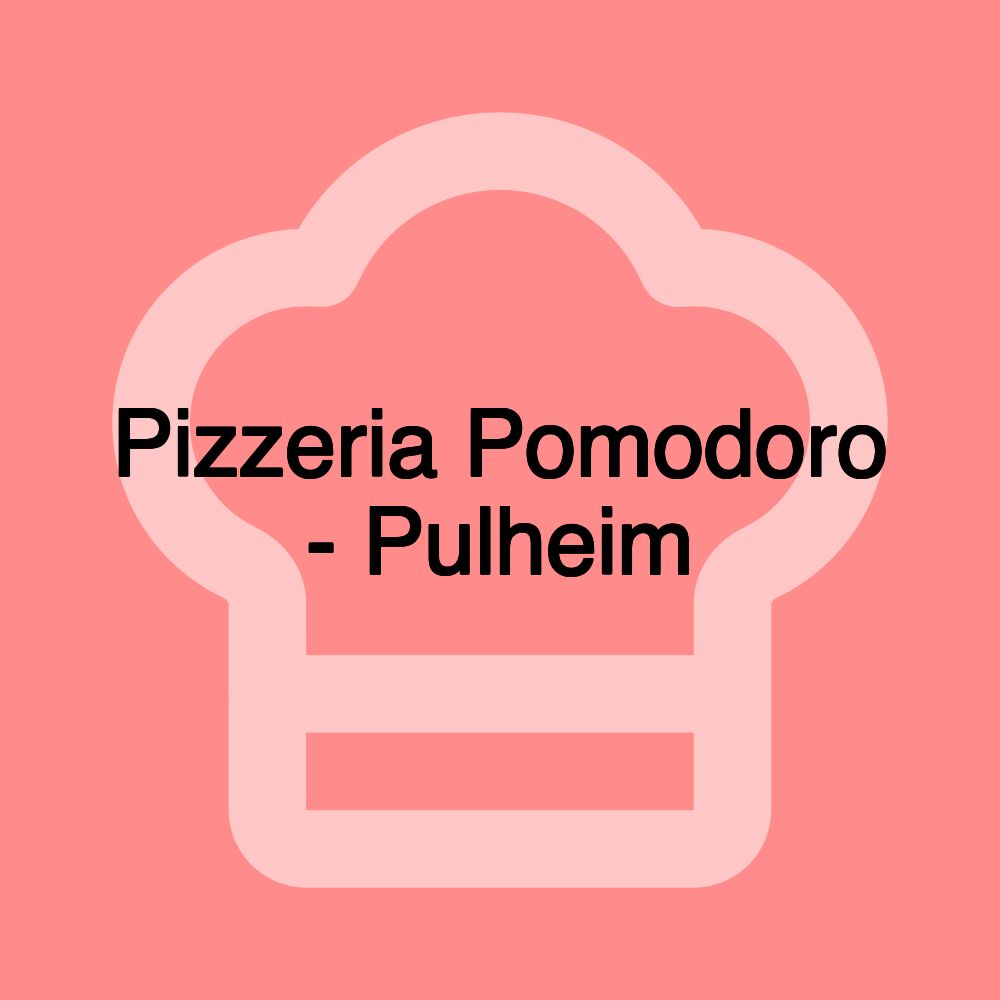 Pizzeria Pomodoro - Pulheim